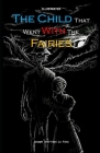 The Child That Went With The Fairies Illustrated Cover Image