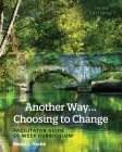 Another Way...Choosing to Change: Facilitator Guide - 26 Week Curriculum By Nada J. Yorke Cover Image