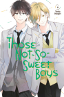 Those Not-So-Sweet Boys 6 By Yoko Nogiri Cover Image