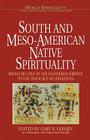 South and Meso-American Native Spirituality: From the Cult of the Feathered Serpent to the Theology of Liberation (World Spirituality) By Gary H. Gossen (Editor), Miguel Leon-Portilla (Editor) Cover Image