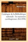 Catalogue de la Bibliothèque Nationale: Les Monnaies Carolingiennes (Éd.1896) (Generalites) By Maurice Prou Cover Image