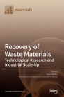 Recovery of Waste Materials: Technological Research and Industrial Scale-Up By Franco Medici (Editor) Cover Image