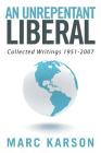 An Unrepentant Liberal: Collected Writings 1951-2007 Cover Image