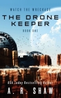 The Drone Keeper: A Dystopian Crime Mystery Thriller Cover Image