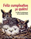 Feliz Cumpleaños ¿A Quién? Un Libro de Adivinanzas de Los Animales Bebes (Happy Birthday to Whooo?) By Doris Fisher, Lisa Downey (Illustrator) Cover Image