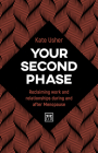 Your Second Phase: Reclaiming Work and Relationships During and After Menopause By Kate Usher Cover Image