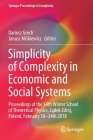 Simplicity of Complexity in Economic and Social Systems: Proceedings of the 54th Winter School of Theoretical Physics, Lądek Zdrój, Poland, Febru (Springer Proceedings in Complexity) By Dariusz Grech (Editor), Janusz Miśkiewicz (Editor) Cover Image