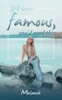 If I Were Famous, You'd Read This By Melanie Cover Image