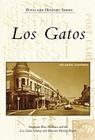 Los Gatos (Postcard History) By Stephanie Ross Mathews, Los Gatos Library and Museum History Pro Cover Image