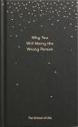 Why You Will Marry the Wrong Person: A Pessimist's Guide to Marriage, Offering Insight, Practical Advice, and Consolation. Cover Image