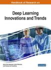 Handbook of Research on Deep Learning Innovations and Trends Cover Image