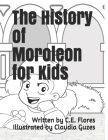 The History of Moroleon for Kids By Claudia Guzman Escutia (Illustrator), C. E. Flores Cover Image