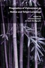 Pragmatics of Vietnamese as Native and Target Language (Pragmatics and Interaction) By Carsten Roever (Editor), Hanh Thi Nguyen (Editor) Cover Image
