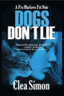 Dogs Don't Lie: A Pru Marlowe Pet Noir By Clea Simon Cover Image