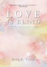 Love is Blind By Ruth E, Jane Warren (Editor), Madeleine Léger (Editor) Cover Image