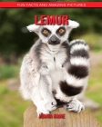 Lemur: Fun Facts and Amazing Pictures By Juana Kane Cover Image