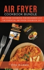 Air Fryer Cookbook Bundle: Air Fryer Cookbook for Beginners 2021 and the Essential Air Fryer Cookbook 2021 By Emy H. Lewis Cover Image
