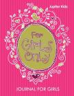 For Girls Only: Journal For Girls Cover Image
