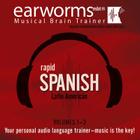 Rapid Spanish (Latin American), Vols. 1-3 By Earworms Learning, Daniel Billings (Interviewer), Vivian Atienza (Interviewer) Cover Image