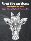 Forest Bird and Animal - Coloring Book for adults - Hippo, Baboon, Elephant, Scorpio, other Cover Image