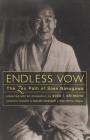 Endless Vow: The Zen Path of Soen Nakagawa By Soen Nakagawa, Kazuaki Tanahashi (Translated by), Sherry Chayat (Translated by), Eido Tai Shimano (Introduction by) Cover Image