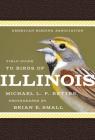 American Birding Association Field Guide to Birds of Illinois (American Birding Association State Field) By Michael L. P. Retter, Brian E. Small (By (photographer)) Cover Image