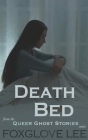 Death Bed By Foxglove Lee Cover Image