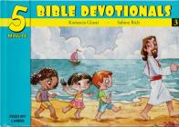 Five Minute Bible Devotionals # 3: 15 Bible Based Devotionals for Young Children By Katiuscia Giusti Cover Image