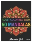 50 Mandalas: An Adult Coloring Book Featuring 50 of the World's Most Beautiful Mandalas for Stress Relief and Relaxation Coloring P By Amanda Curl Cover Image