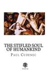 The Stifled Soul of Humankind By Paul Cudenec Cover Image