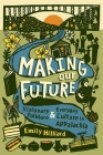 Making Our Future: Visionary Folklore and Everyday Culture in Appalachia Cover Image