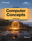 New Perspectives Computer Concepts Introductory 21st Edition (Mindtap Course List) By June Jamnich Parsons Cover Image