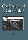 Confessions of a Carp Fisher By B. B Cover Image