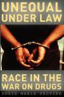 Unequal under Law: Race in the War on Drugs By Doris Marie Provine Cover Image