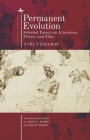 Permanent Evolution: Selected Essays on Literature, Theory and Film (Cultural Syllabus) By Yuri Tynianov, Ainsley Morse (Editor), Ainsley Morse (Translator) Cover Image