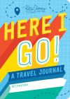 Here I Go!: A Travel Journal Cover Image