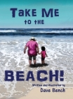 Take Me to the Beach By David Bench Cover Image