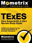 TExES Core Subjects EC-6 (291) Secrets Study Guide: TExES Test Review for the Texas Examinations of Educator Standards By Mometrix Texas Teacher Certification T (Editor) Cover Image