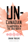Un-Canadian: Islamophobia in the True North Cover Image