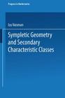 Symplectic Geometry and Secondary Characteristic Classes (Progress in Mathematics) Cover Image