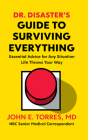 Dr. Disaster's Guide To Surviving Everything: Essential Advice for Any Situation Life Throws Your Way Cover Image