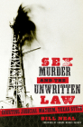 Sex, Murder, and the Unwritten Law: Courting Judicial Mayhem, Texas Style (American Liberty and Justice) Cover Image
