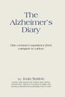 The Alzheimer's Diary: One Woman's Experience from Caregiver to Widow By Joan Sutton Cover Image
