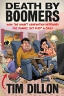 Death by Boomers: How the Worst Generation Destroyed the Planet, but First a Child Cover Image