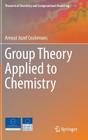Group Theory Applied to Chemistry (Theoretical Chemistry and Computational Modelling) By Arnout Jozef Ceulemans Cover Image