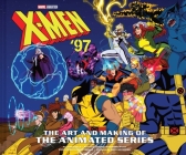 X-Men ’97: The Art and Making of the Animated Series By James Field, Brad Winderbaum (Foreword by), Eric Lewald (Foreword by), Julia Lewald (Foreword by), Jake Castorena (Afterword by) Cover Image