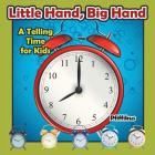 Little Hand, Big Hand - A Telling Time for Kids By Pfiffikus Cover Image