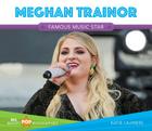 Meghan Trainor (Big Buddy Pop Biographies) By Katie Lajiness Cover Image