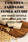 Tam Soya Tarİflerİ Yemek Kİtabi By Ali Kösea Cover Image