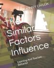 The Similar Factors Influence: Learning And Tourism Behavior Cover Image